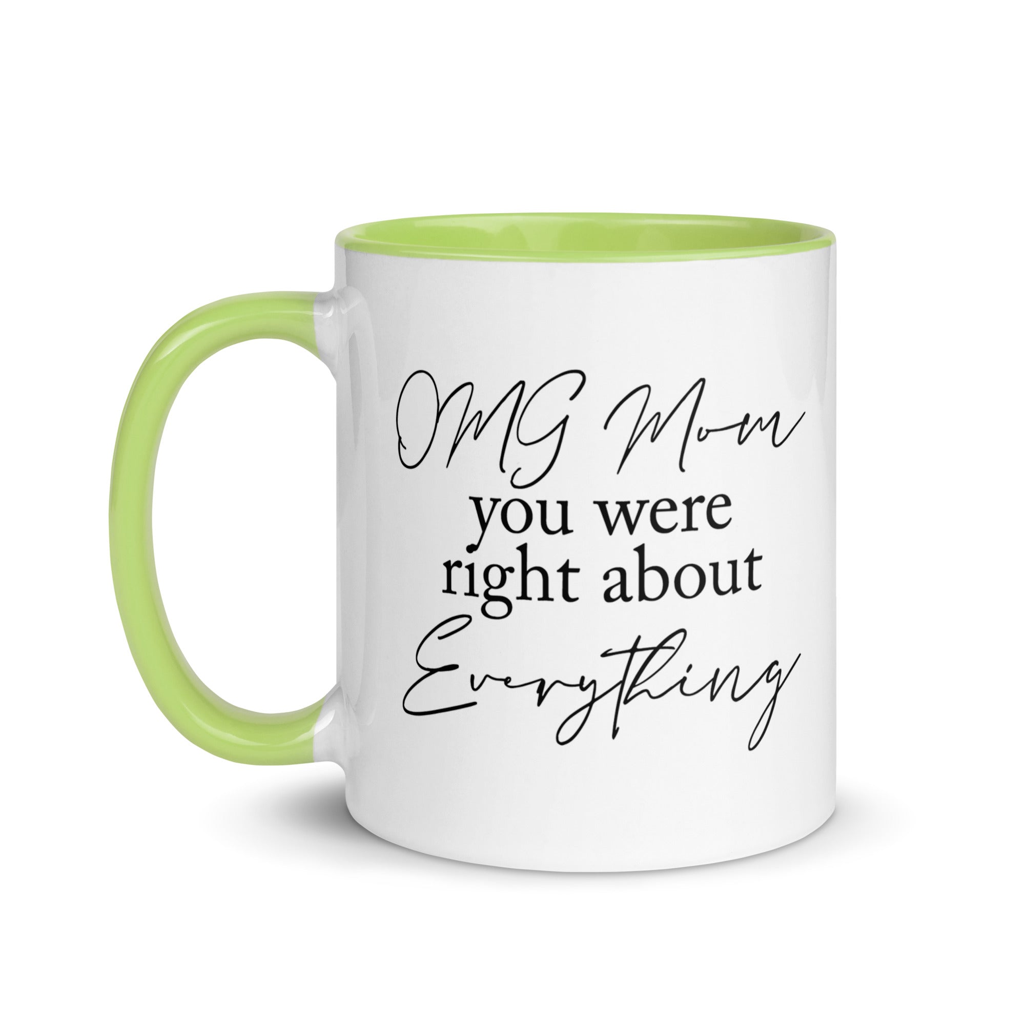 OMG Mom You Were Right Mug
